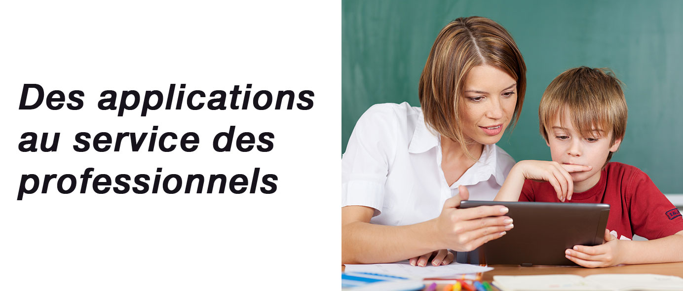 Des applications au service des professionnels